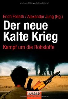 Der neue Kalte Krieg: Kampf um die Rohstoffe