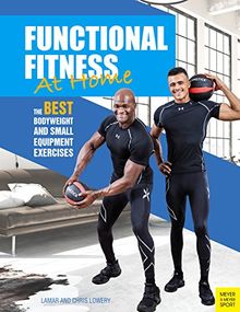 Functional Fitness at Home: The Best Bodyweight and Small Equipment Exercises