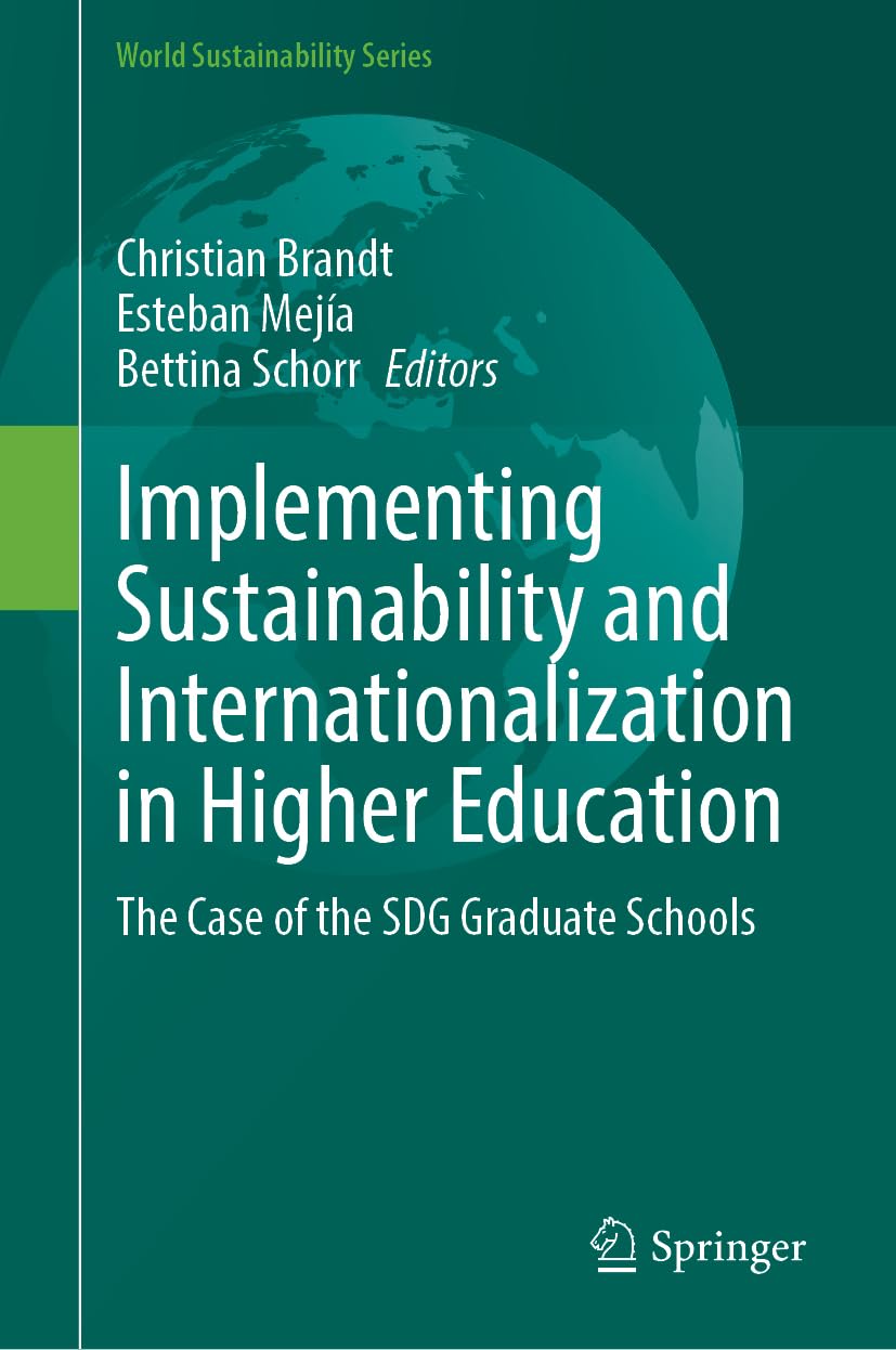 Implementing Sustainability and Internationalization in Higher Education: The Case of the SDG Graduate Schools (World Sustainability Series)