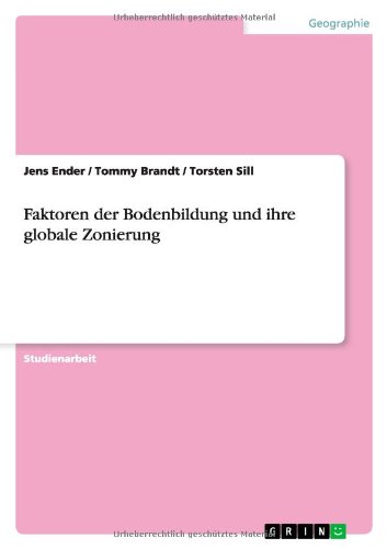 Faktoren der Bodenbildung und ihre globale Zonierung