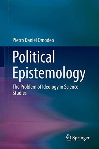 Political Epistemology: The Problem of Ideology in Science Studies