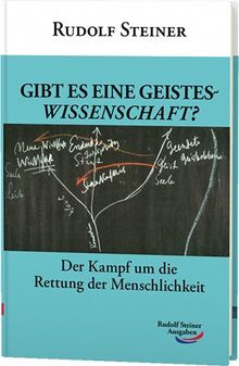 Gibt es eine Geisteswissenschaft?: Der Kampf um die Rettung der Menschlichkeit