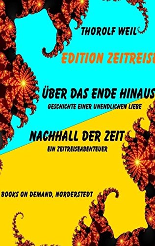 Edition Zeitreise: Über das Ende hinaus /Nachhall der Zeit