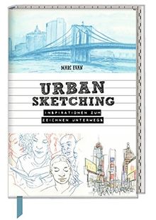 Inspirations- und Skizzenbuch mit Sammeltasche - Urban Sketching: Inspirationen zum Zeichnen unterwegs