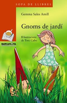 Gnoms de jardí (Llibres Infantils I Juvenils - Sopa De Llibres. Sèrie Taronja)