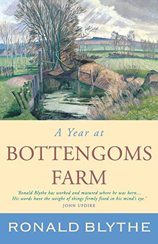 Ronald Blythe A Year At Bottengoms Farm