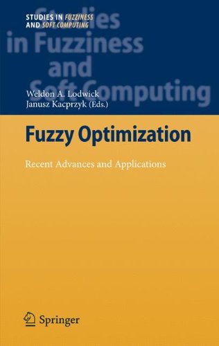 Fuzzy Optimization: Recent Advances and Applications (Studies in Fuzziness and Soft Computing)