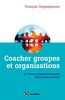 Coacher les groupes et les organisations avec la Théorie Organisationnelle d'Eric Berne (T.O.B.)