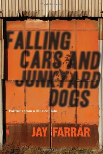 Falling Cars and Junkyard Dogs: Portraits from a Musical Life