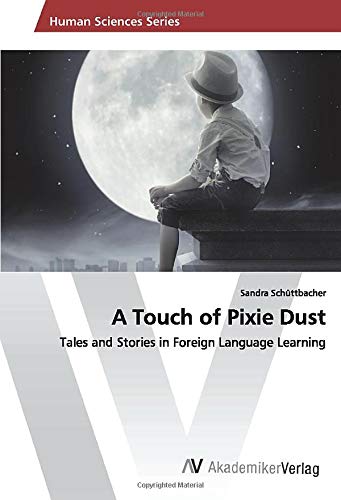A Touch of Pixie Dust: Tales and Stories in Foreign Language Learning