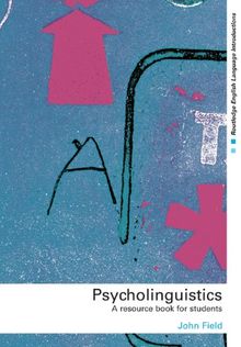 Psycholinguistics: A Resource Book for Students (Routledge English Language Introductions)