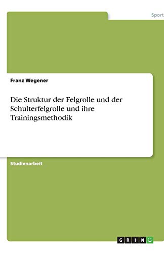 Die Struktur der Felgrolle und der Schulterfelgrolle und ihre Trainingsmethodik