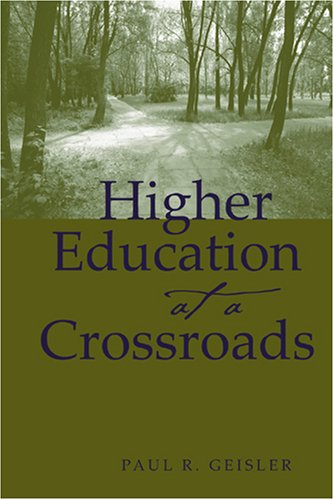 Higher Education at a Crossroads - Paul R Geisler Kartoniert (TB)