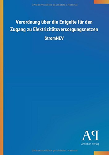 Verordnung über die Entgelte für den Zugang zu Elektrizitätsversorgungsnetzen: StromNEV