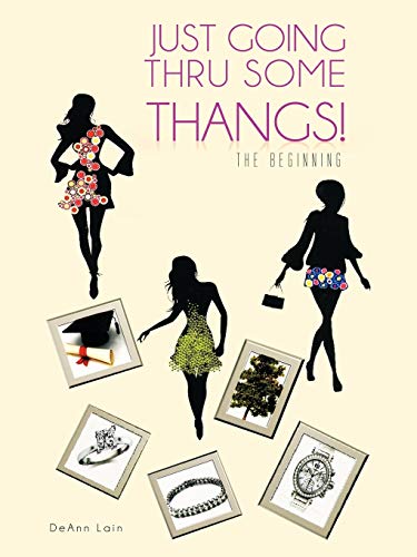 Just Going Thru Some Thangs!: The Beginning