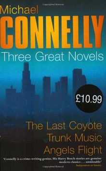 Three Great Novels: "The Last Coyote", "Trunk Music", "Angels Flight" Vol 1