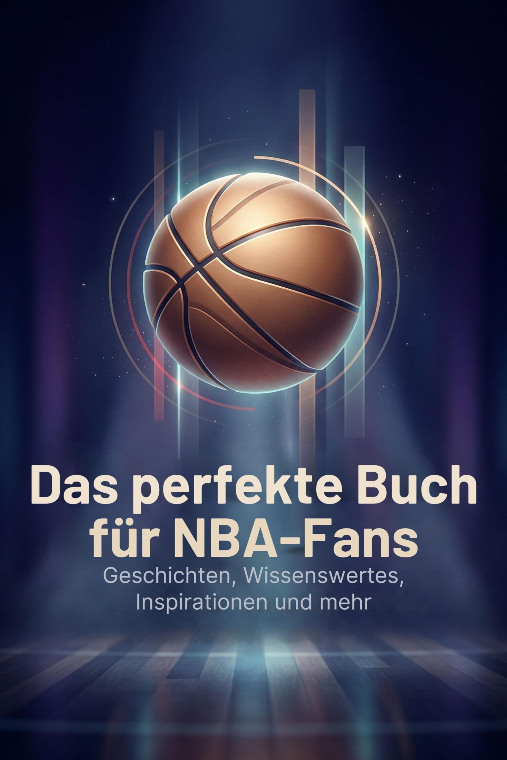 Das perfekte Buch für NBA-Fans: Geschichten, Wissenswertes, Inspirationen und mehr