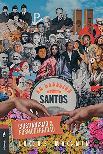 Cristianismo y posmodernidad: La rebelión de los Santos