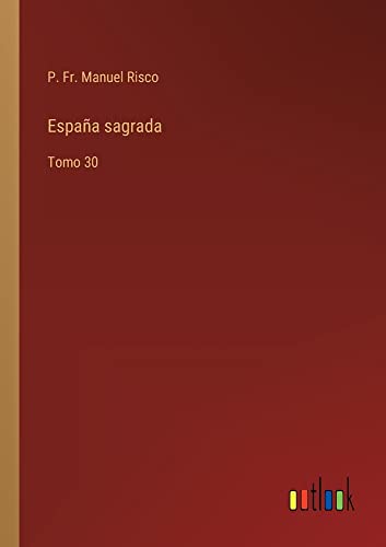 España sagrada: Tomo 30