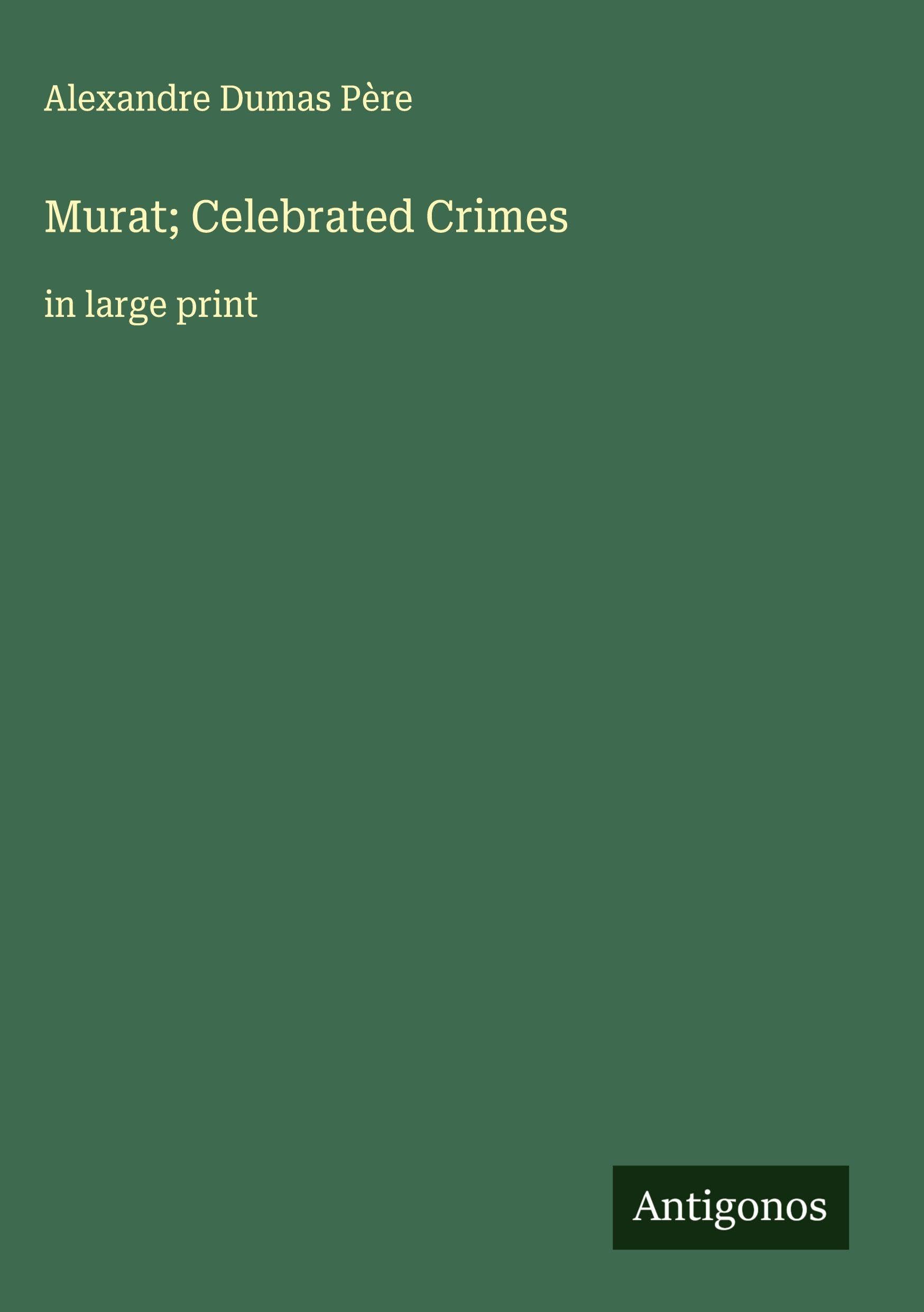 Murat; Celebrated Crimes: in large print