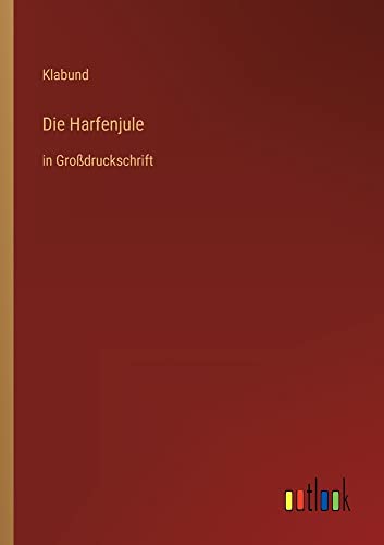 Die Harfenjule: in Großdruckschrift