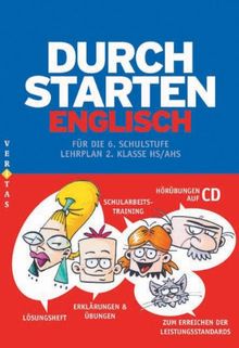 Durchstarten Englisch: Durchstarten in Englisch. Für die 6. Schulstufe. Mit CD. Neubearbeitung: Mit Lösungen. Lehrplan 2. Klasse HS/AHS