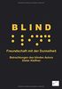 Blind: Freundschaft mit der Dunkelheit