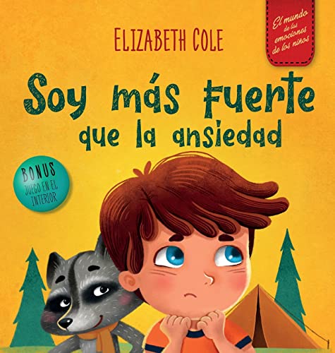 Soy más fuerte que la ansiedad: Libro infantil sobre la superación de las preocupaciones, el estrés y el miedo (El mundo de las emociones de los niños) (World of Kids Emotions)