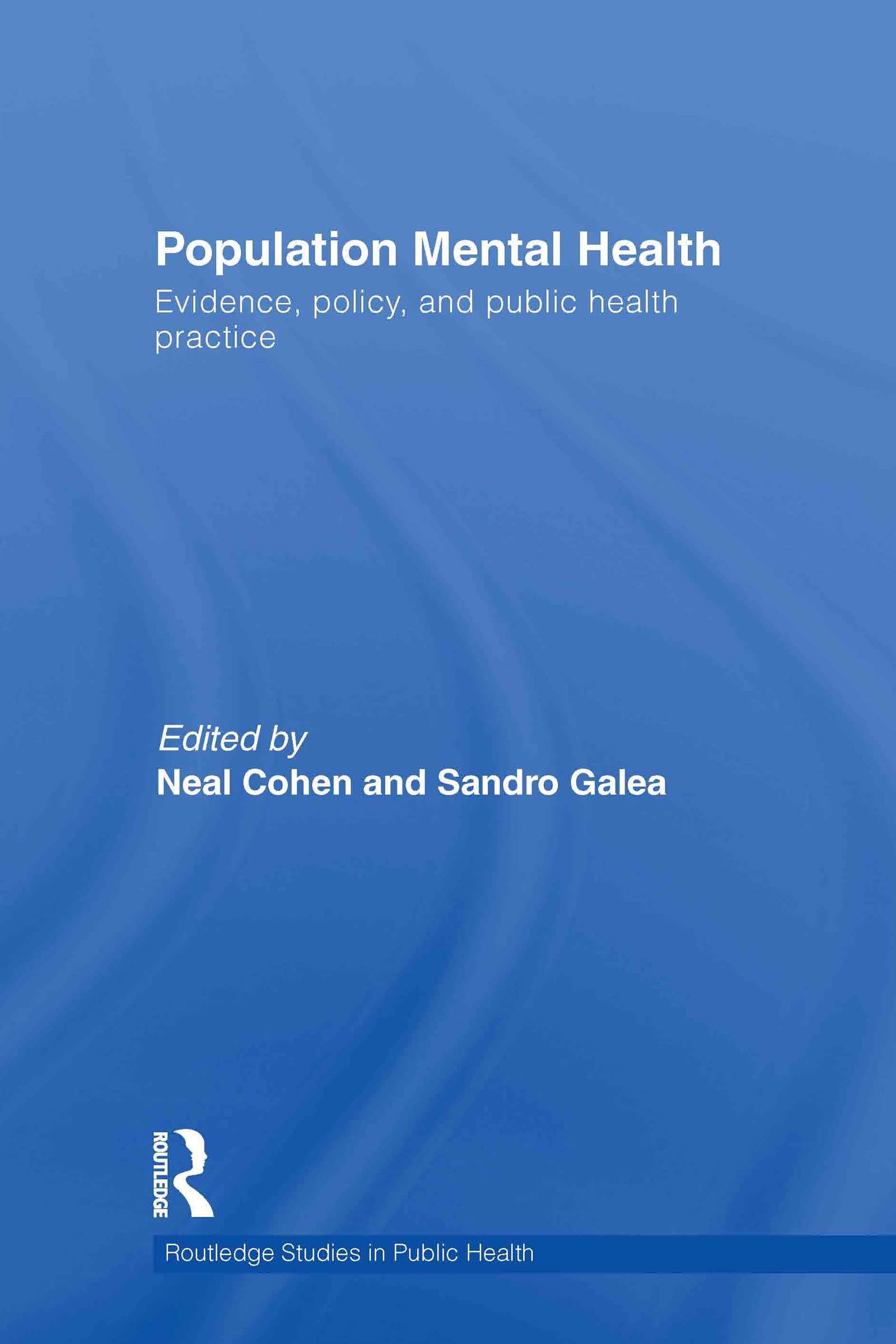 Population Mental Health: Evidence, Policy, and Public Health Practice (Routledge Studies in Public Health)
