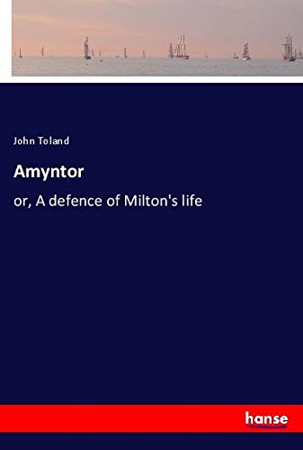 Amyntor: or, A defence of Milton's life