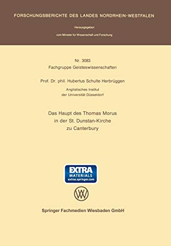 Das Haupt des Thomas Morus in der St. Dunstan-Kirche zu Canterbury: Mit online files/update (Forschungsberichte des Landes Nordrhein-Westfalen)