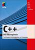 C++ Das Übungsbuch: Testfragen und Aufgaben mit Lösungen (mitp Professional)