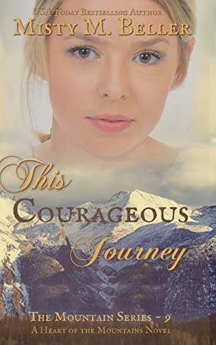 This Courageous Journey (The Mountain series, Band 9)