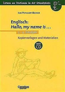Lernen an Stationen in der Grundschule - Bisherige Ausgabe: Lernen an Stationen in der Grundschule, Kopiervorlagen und Materialien, Englisch: Hallo my name is . . ., m. Audio-CD