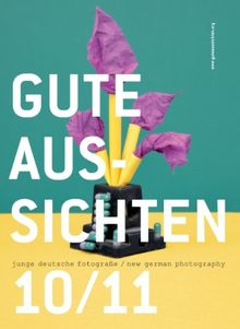 Gute Aussichten 10/11: junge deutsche fotografie / new german photography