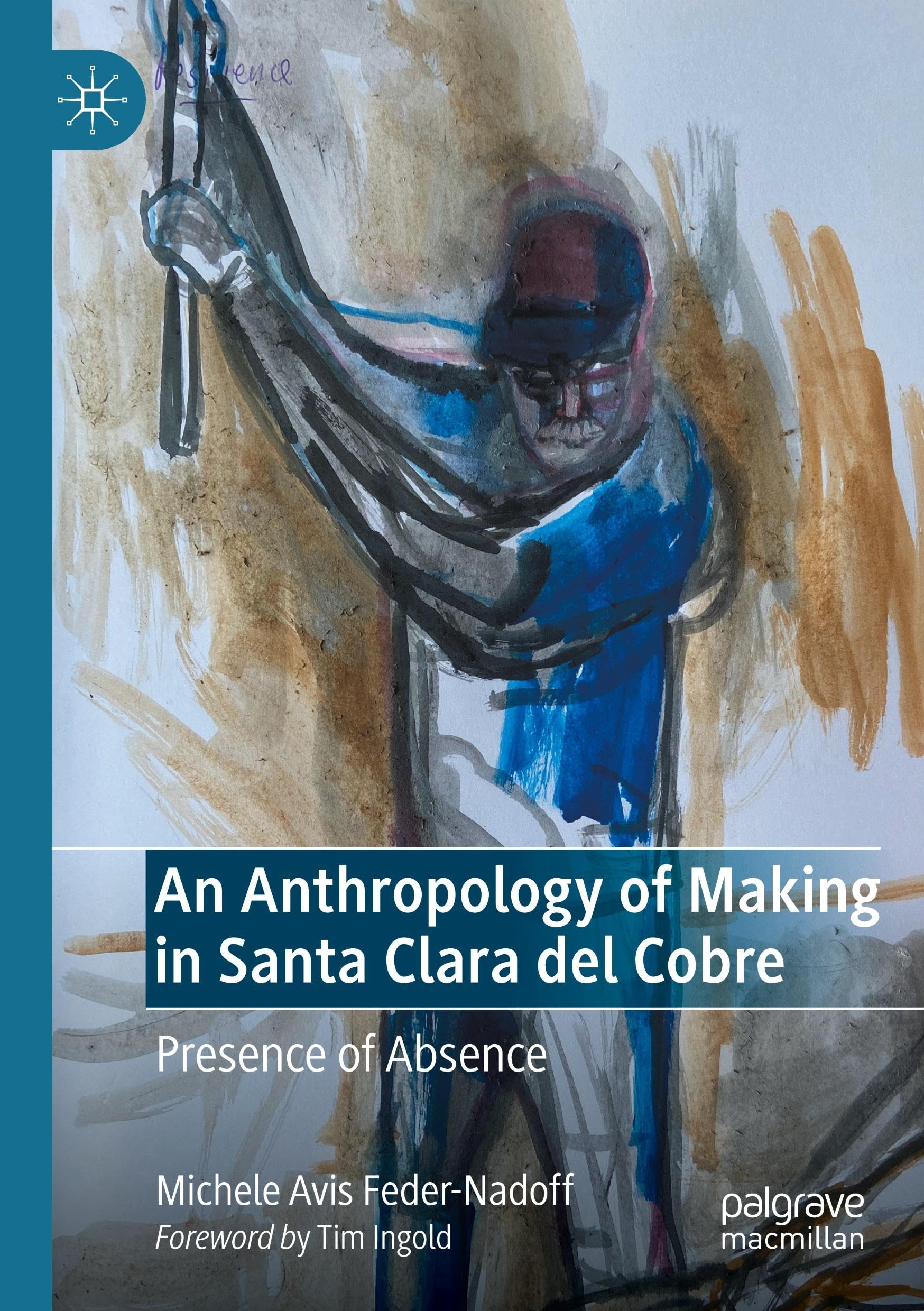 An Anthropology of Making in Santa Clara del Cobre: Presence of Absence