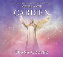 Méditation pour entrer en contact avec votre ange gardien - Livre audio