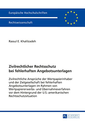 Zivilrechtlicher Rechtsschutz bei fehlerhaften Angebotsunterlagen: Zivilrechtliche Ansprüche der Wertpapierinhaber und der Zielgesellschaft bei ... / Publications Universitaires Européennes)
