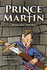 Prince Martin Wins His Sword: A Classic Tale About a Boy Who Discovers the True Meaning of Courage, Grit, and Friendship (Full Color Art Edition) (The ... virtue - and turn boys into readers, Band 1)