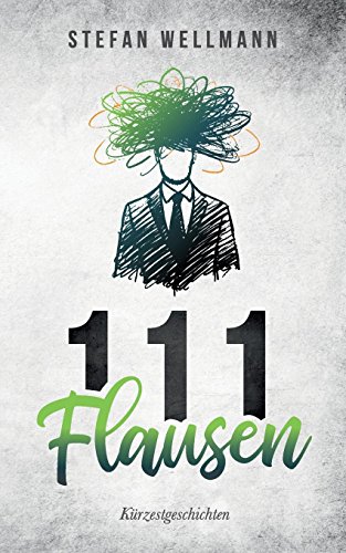 111 Flausen: Kürzestgeschichten