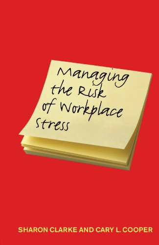 Managing the Risk of Workplace Stress: Health and Safety Hazards