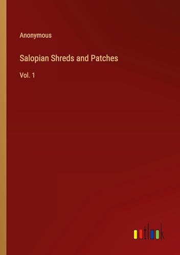 Salopian Shreds and Patches: Vol. 1