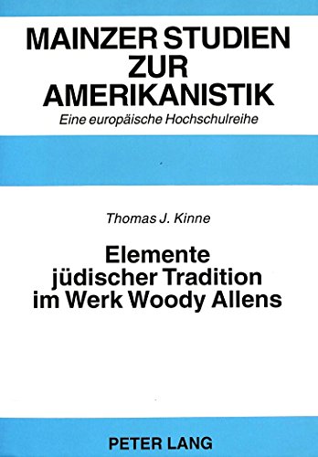 Elemente jüdischer Tradition im Werk Woody Allens (Mainzer Studien zur Amerikanistik)