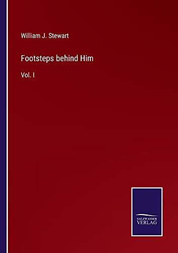 Footsteps behind Him: Vol. I