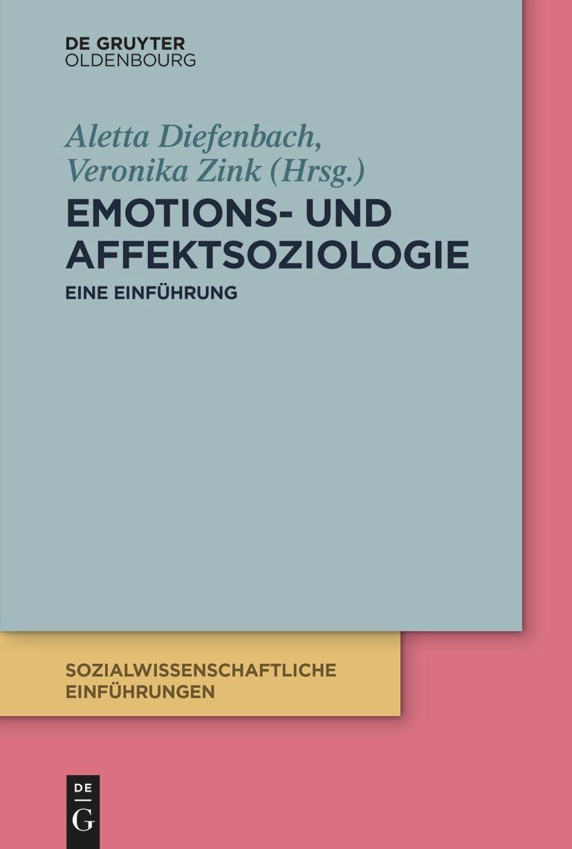 Emotions- und Affektsoziologie: Eine Einführung (Sozialwissenschaftliche Einführungen, 6, Band 1)