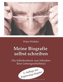 Meine Biografie selbst schreiben:: Die 7 Schritte zum Schreiben Ihrer Lebensgeschichte(n)