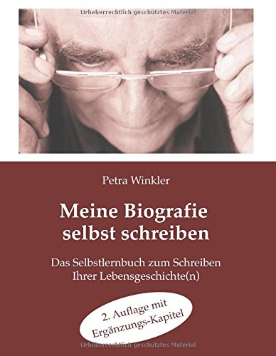 Meine Biografie selbst schreiben:: Die 7 Schritte zum Schreiben Ihrer Lebensgeschichte(n)