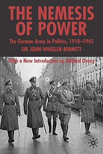 Wheeler-Bennett, John W. Nemesis Of Power. The German Army In Politics 1918-1945.