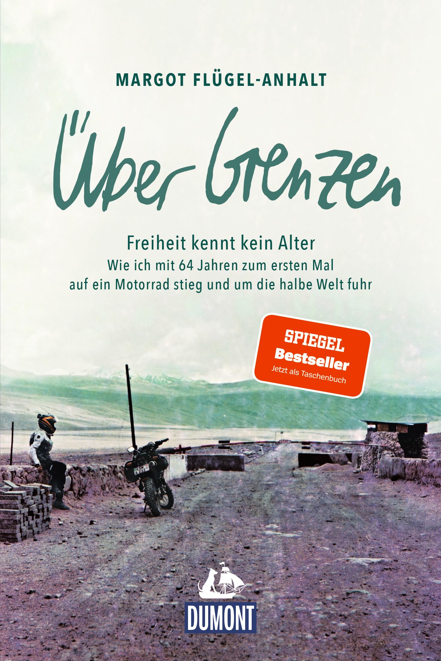 Über Grenzen: Freiheit kennt kein Alter (DUMONT Taschenbuch)