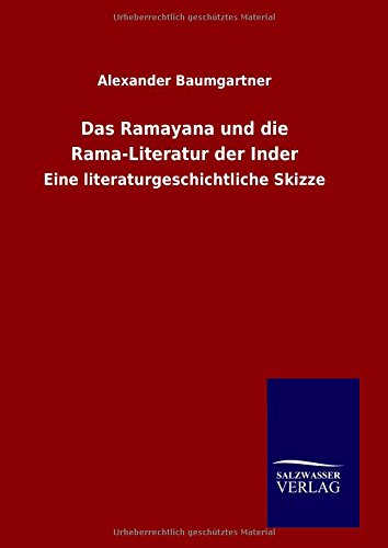 Das Ramayana und die Rama-Literatur der Inder: Eine literaturgeschichtliche Skizze